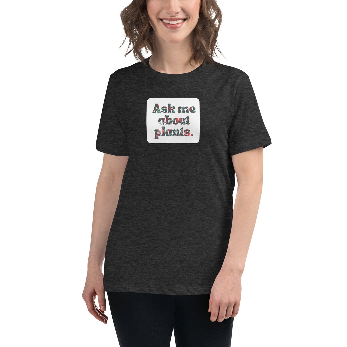 "Ask Me About Plants" Women's T - Shirt - Circle Farms seeds