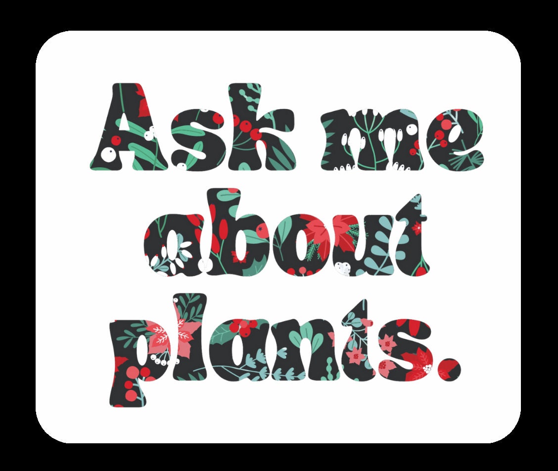 "Ask Me About Plants" Women's T-Shirt